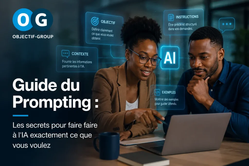 Guide du Prompting : Les secrets pour faire faire à l&rsquo;IA exactement ce que vous voulez